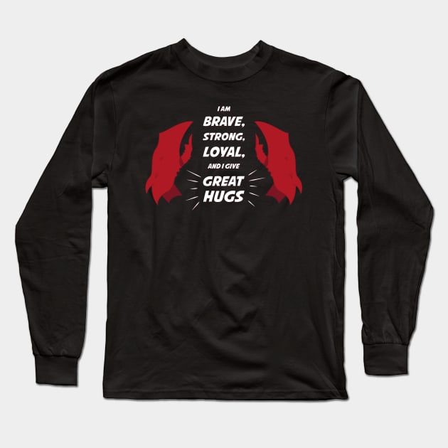 Scorpia Variant: I am BRAVE, STRONG, LOYAL, and I give GREAT HUGS - She Ra and the Princesses of Power Long Sleeve T-Shirt by spaceweevil